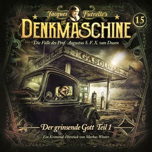 Die Denkmaschine, Folge 15: Der grinsende Gott - Teil 1 (Ungekürzt), Anton Serkalow, Jacques Futrelle