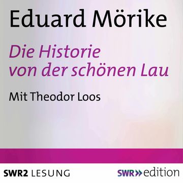 Die Historie von der schönen Lau audiobook, Eduard Mörike