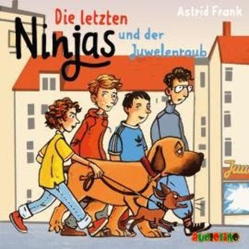 Die letzten Ninjas und der Juwelenraub (Ungekürzt) audiobook, Astrid Frank