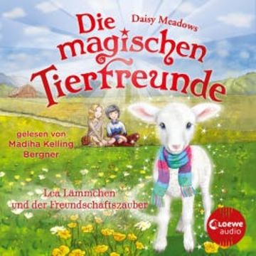 Die magischen Tierfreunde (Band 13) - Lea Lämmchen und der Freundschaftszauber audiobook, Daisy Meadows