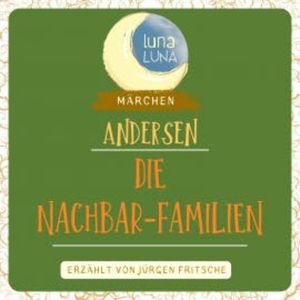 Die Nachbar-Familien, Hans Christian Andersen