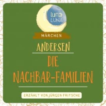 Die Nachbar-Familien audiobook, Hans Christian Andersen