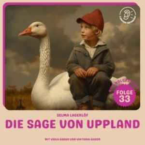 Die Sage von Uppland (Nils Holgersson, Folge 33), Selma Lagerlöf