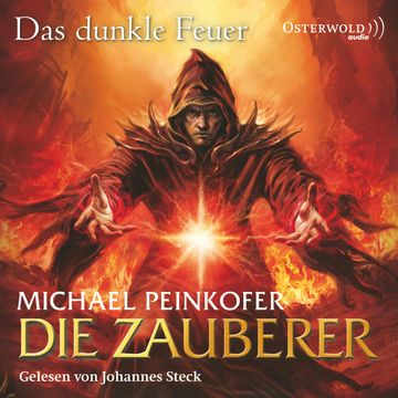 Die Zauberer, Das dunkle Feuer audiobook, Michael Peinkofer