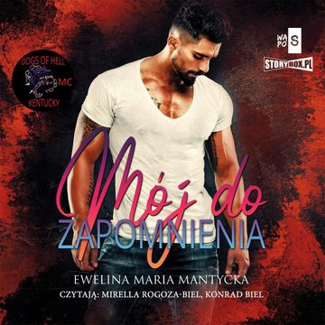 Dogs of Hell. Tom 1. Mój do zapomnienia audiobook, Ewelina Maria Mantycka