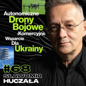 Drony Dla Ukraińskiego Wojska, Ratownictwa i Przemysłu Kosmicznego - Sławomir Huczała #68, Przemek Górczyk