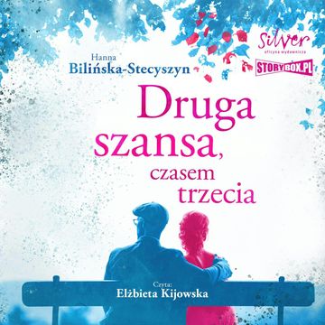 Druga szansa, czasem trzecia audiobook, Hanna Bilińska-Stecyszyn