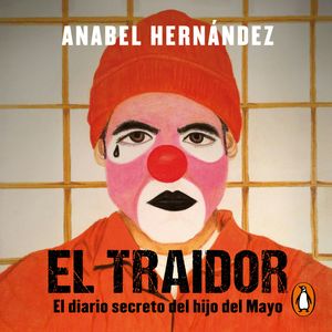 El traidor, Anabel Hernández