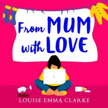 From Mum With Love audiobook, Louise Emma Clarke