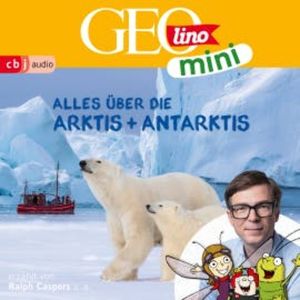 GEOLINO MINI: Alles über die Arktis und Antarktis, Jana Ronte-Versch