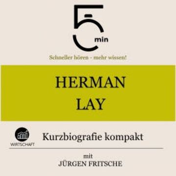 Herman Lay: Kurzbiografie kompakt audiobook, 5 Minuten