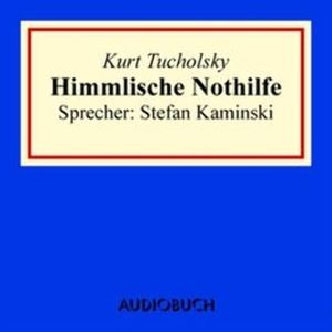 Himmlische Nothilfe, Kurt Tucholsky