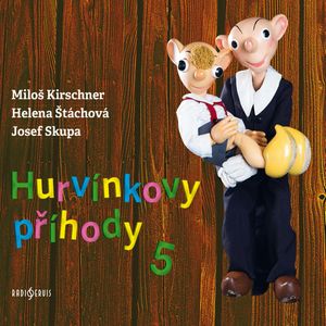 Hurvínkovy příhody 5, Helena Štáchová, Josef Skupa, Miloš Kirschner