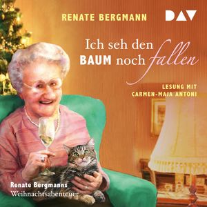 Ich seh den Baum noch fallen. Renate Bergmanns Weihnachtsabenteuer, Renate Bergmann