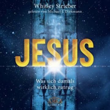 JESUS. Was sich damals wirklich zutrug audiobook, Whitley Strieber