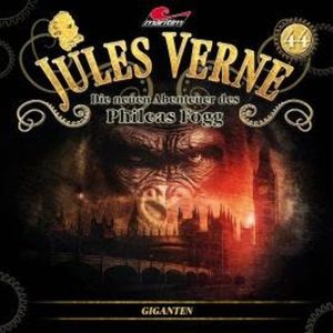Jules Verne, Die neuen Abenteuer des Phileas Fogg, Folge 44: Giganten, Hajo Bremer