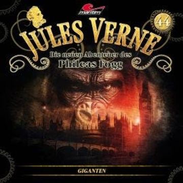 Jules Verne, Die neuen Abenteuer des Phileas Fogg, Folge 44: Giganten audiobook, Hajo Bremer