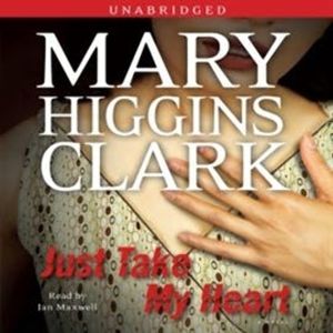 Just Take My Heart, Mary Higgins Clark