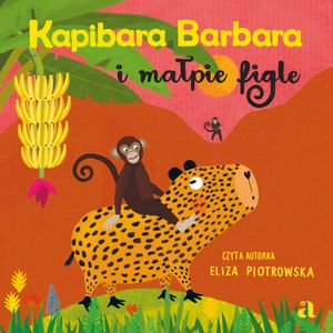 Kapibara Barbara i małpie figle, Eliza Piotrowska