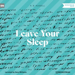 Leave Your Sleep (Unabridged), R. B. Russell