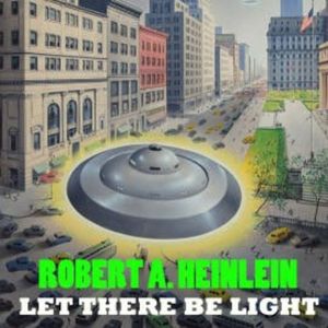 Let There Be Light, Robert A. Heinlein