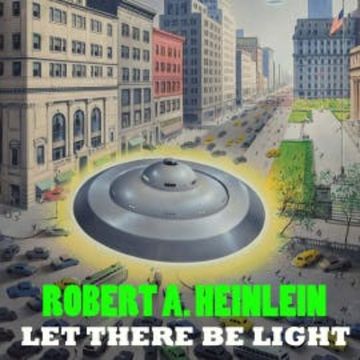 Let There Be Light audiobook, Robert A. Heinlein