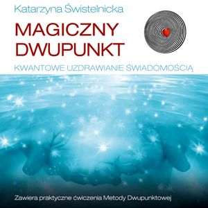 Magiczny dwupunkt, Katarzyna Świstelnicka