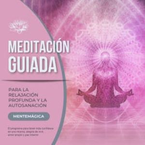 Meditación guiada para la relajación profunda y la autosanación, Instituto de Meditación y Relajación