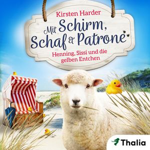 Mit Schirm, Schaf & Patrone - Henning, Sissi und die gelben Entchen, Kirsten Harder