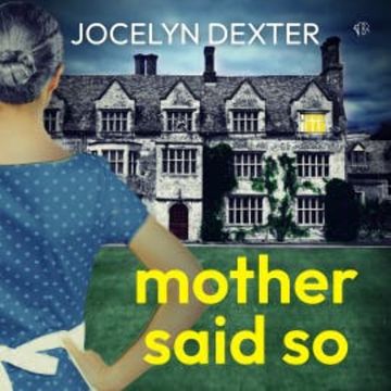 Mother Said So audiobook, Jocelyn Dexter