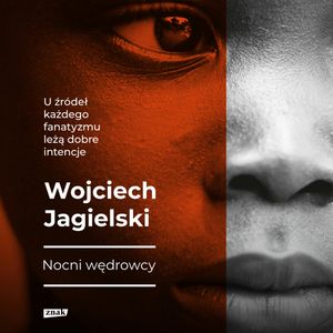Nocni wędrowcy, Wojciech Jagielski