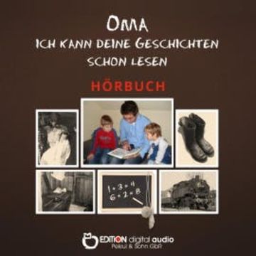 Oma, ich kann deine Geschichten schon lesen audiobook, Gisela Pekrul