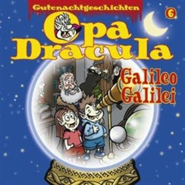 Opa Dracula: Galileo Galilei audiobook, Moritz Wulf Lange