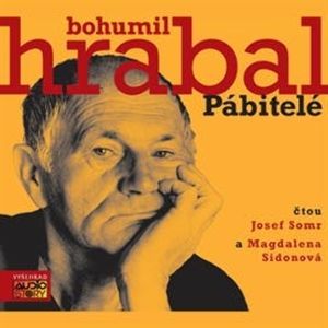 Pábitelé, Bohumil Hrabal