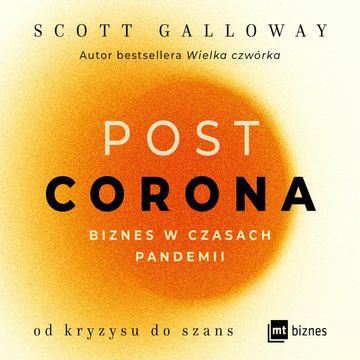 POST CORONA - od kryzysu do szans audiobook, Scott Galloway