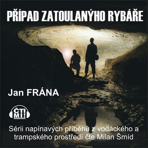 Případ zatoulanýho rybáře, Jan Frána