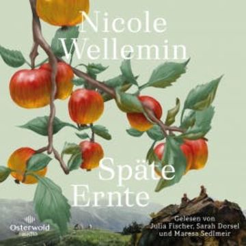 Späte Ernte audiobook, Nicole Wellemin