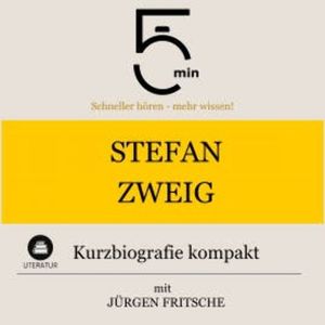 Stefan Zweig: Kurzbiografie kompakt, 5 Minuten