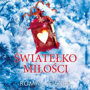 Światełko miłości, Roma J. Fiszer