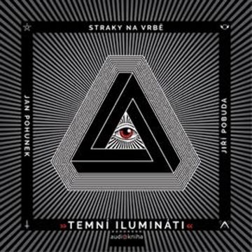 Temní ilumináti audiobook, Jan Pohůnek