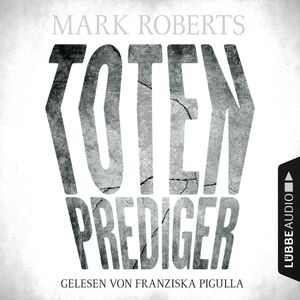 Totenprediger - Eve Clay 1, Mark Roberts