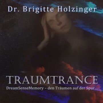 Traumtrance audiobook, Brigitte Holzinger