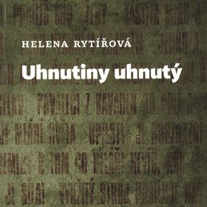 Uhnutiny uhnutý, Helena Rytířová