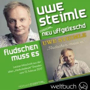 Uwe Steimle: Fludschen muss es, Uwe Steimle