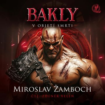 Bakly: V objetí smrti audiobook, Miroslav Žamboch