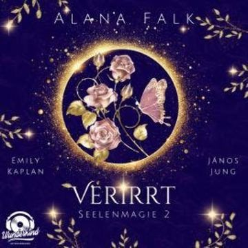 Verirrt - Seelenmagie, Band 2 (Ungekürzt) audiobook, Alana Falk