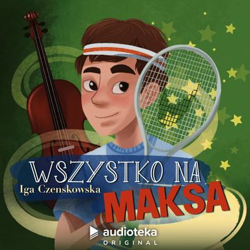 Wszystko na Maksa audiobook, Iga Czenskowska