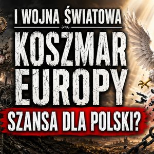 Wybuch I wojny światowej. Kto NAPRAWDĘ chciał globalnego konfliktu? | Sławomir Leśniewski, Historia jakiej nie znacie
