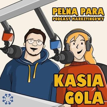 04 Pełną Parą - o dziewczyństwie i biznesie z Kasią Gola audiobook, Fabryka Marketingu