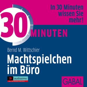 30 Minuten Machtspielchen im Büro, Bernd M. Wittschier